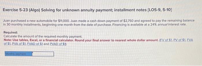  Exercise 5-23 (Algo) Solving for unknown annuity payment; installment notes [LO5-9,
