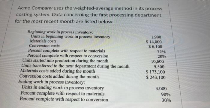  Acme Company uses the weighted-average method in its process costing system.