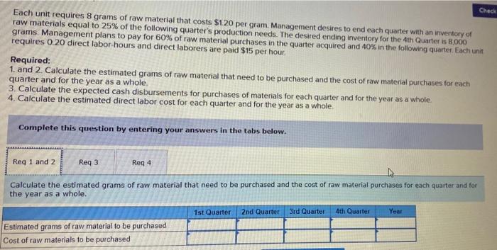 please help asap 1. 3. Check Each unit requires 8 grams of