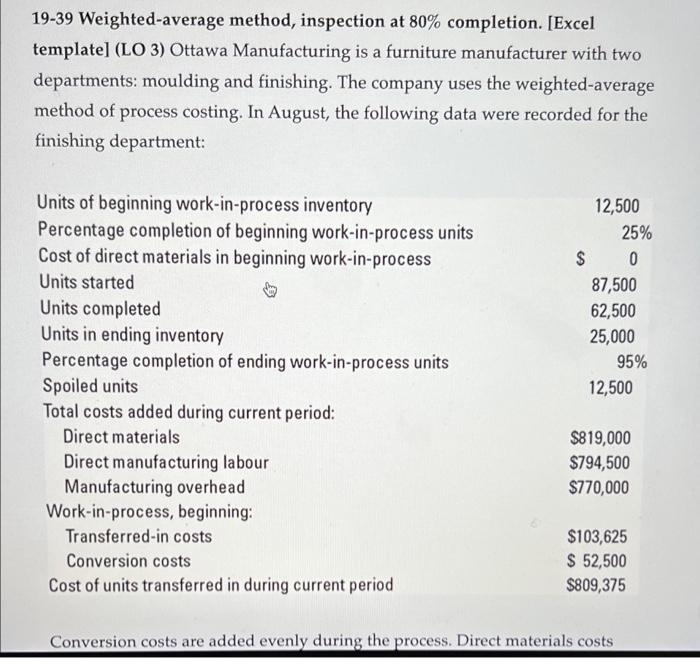 please use FIFO method instead of wighted Avergae Method. 19-39 Weighted average