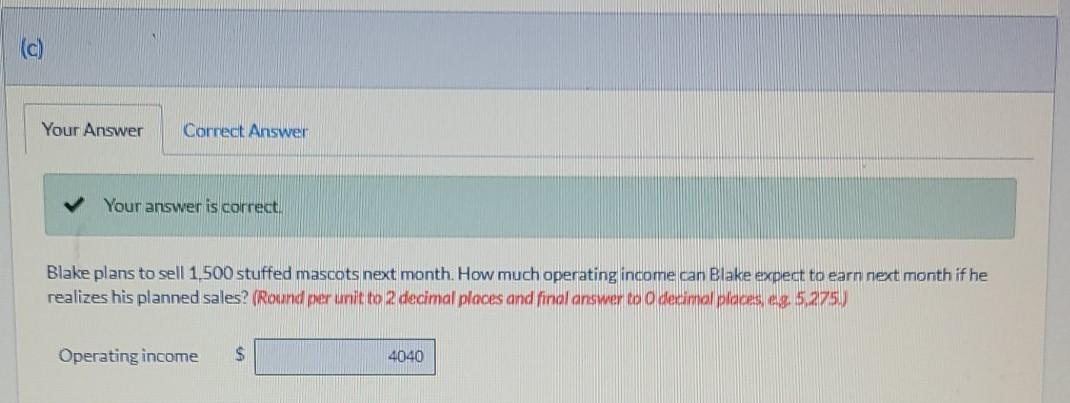 stuffed State University mascots and carried $6,565 in operating income. This month,