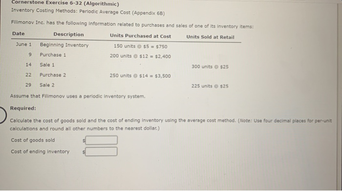  Cornerstone Exercise 6-32 (Algorithmic) Inventory Costing Methods: Periodic Average Cost (Appendix