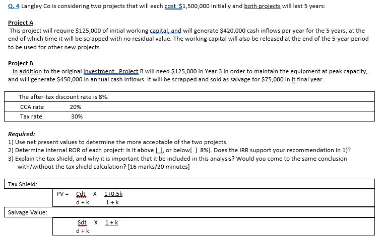 Q. 4 Langley Co is considering two projects that will each
