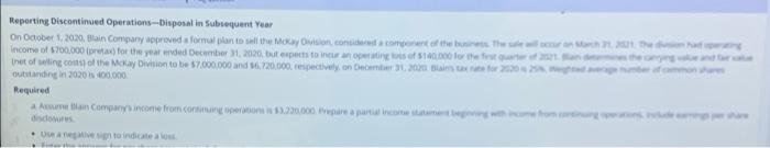 please help part b Reporting Discontinued Operations--Disposal in subsequent Year On October