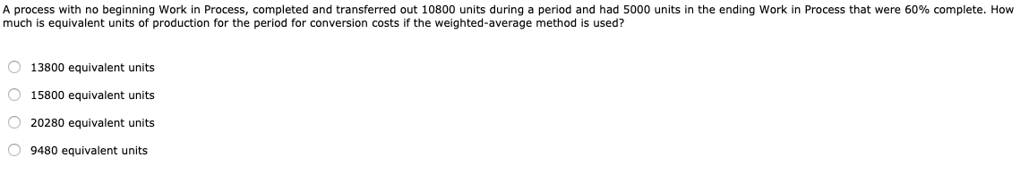  A process with no beginning Work in Process, completed and transferred