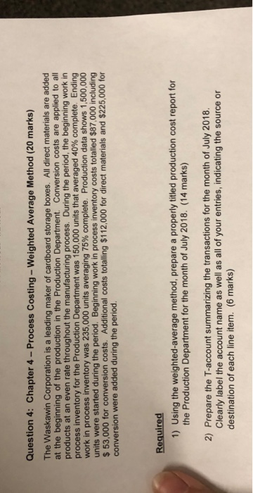  Question 4: Chapter 4 -Process Costing-Weighted Average Method (20 marks) The