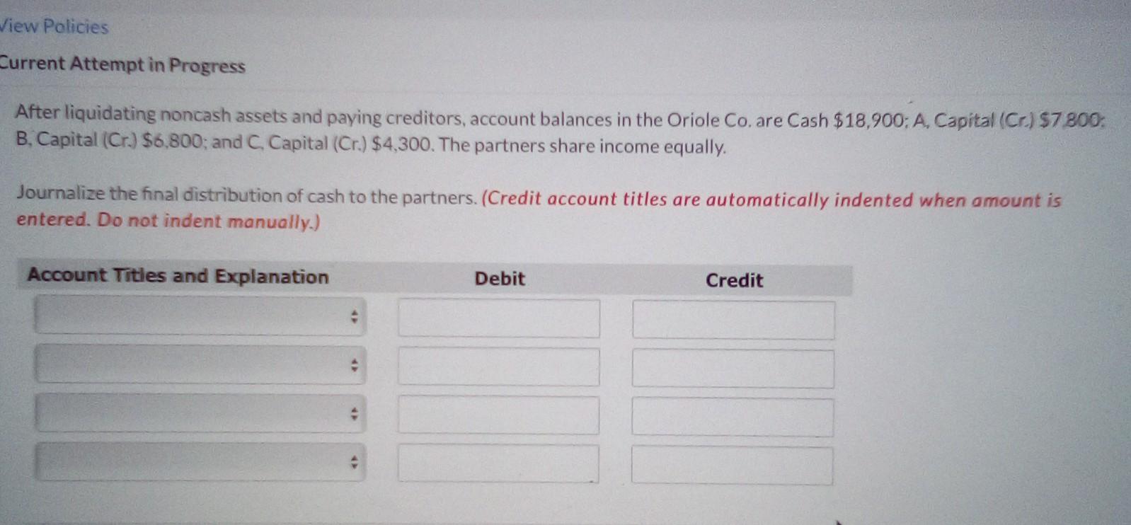 View Policies Current Attempt in Progress After liquidating noncash assets and