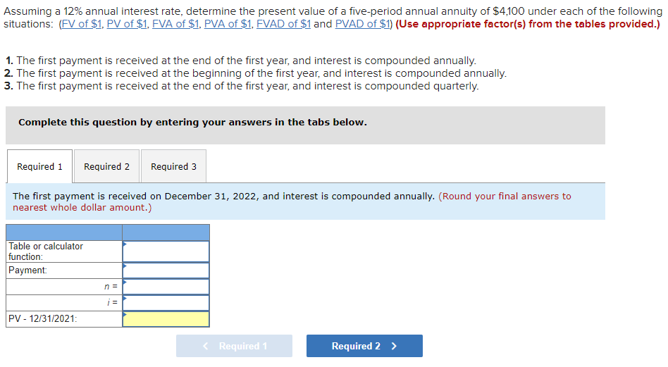  Assuming a 12% annual interest rate, determine the present value of