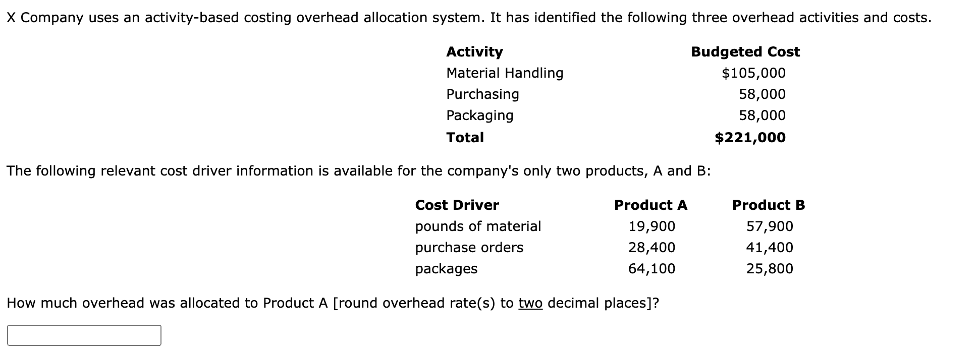  X Company uses an activity-based costing overhead allocation system. It has