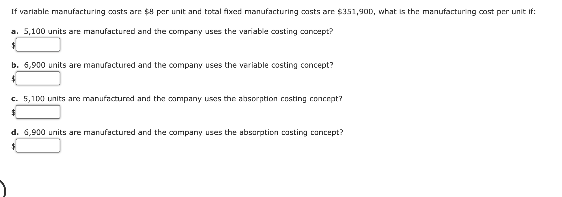 5 If variable manufacturing costs are $8 per unit and total fixed