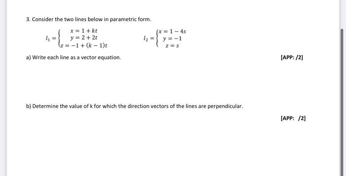 CALCULUS PLEASE HELP! 3. Consider the two lines below in parametric form.