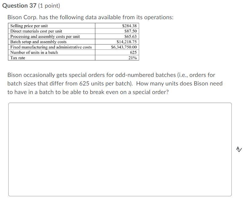 Solve all questions briefly Question 37 (1 point) Bison Corp. has the