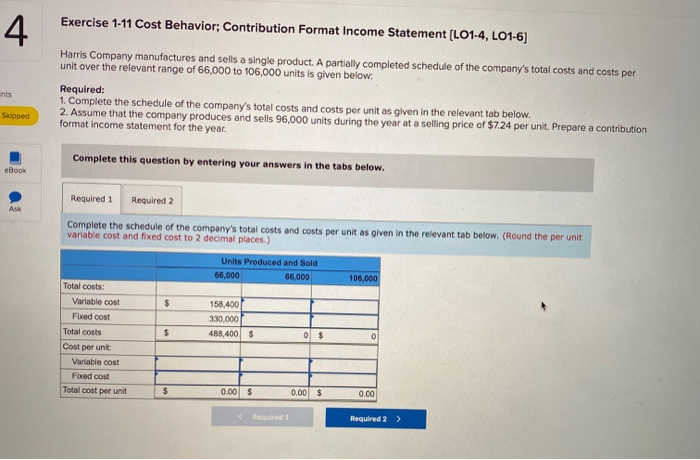  Exercise 1-11 Cost Behavior; Contribution Format Income Statement (L01-4, LO1-6] Harris