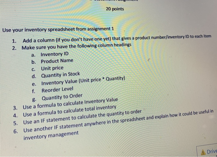  20 points Use your inventory spreadsheet from assignment 1 Add a