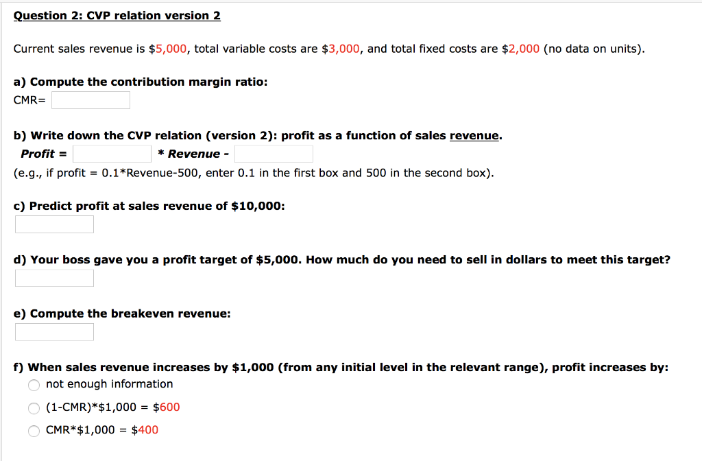 Question 2: CVP relation version 2 Current sales revenue is $5,000,