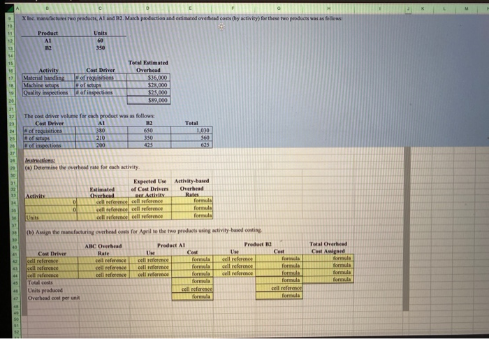 PLEASE USE CELL REFERENCES AND FORMULAS. PLEASE FILL OUT CLEARLY AND IN