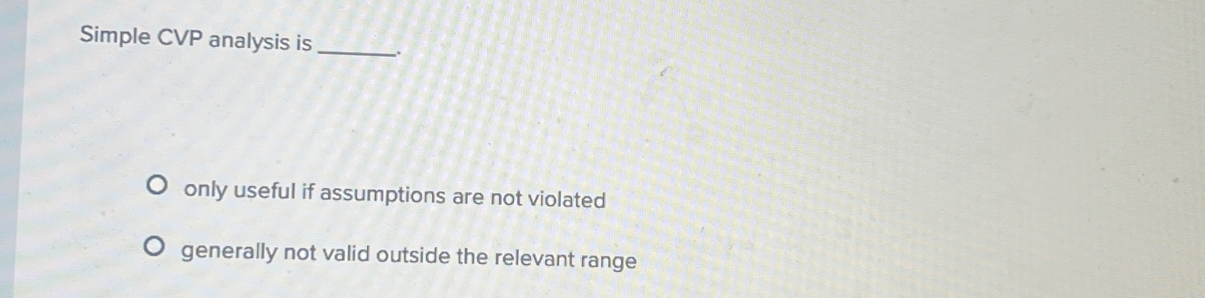  How to solve Simple CVP analysis is only useful if assumptions