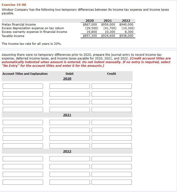 Exercise 19-08 Windsor Company has the following two temporary differences between