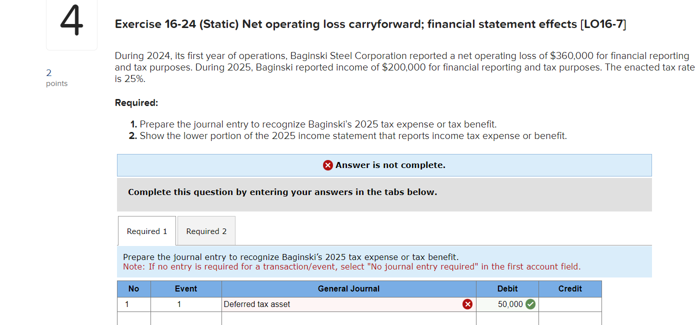  Exercise 1624 (Static) Net operating loss carryforward; financial statement effects [LO16-7]