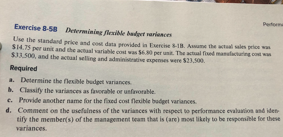 ANSWER FULLY PLEASE. THANK YOU! Exercise 8-5B Performa Determining flexible budget variances