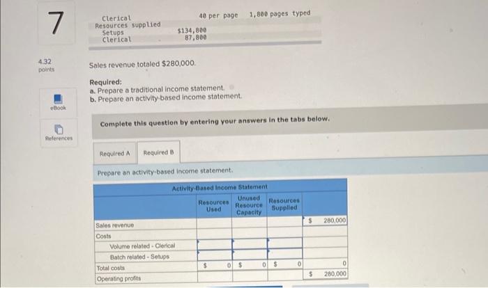 please help me solve b. 7 4.32 points eBook References Clerical Resources