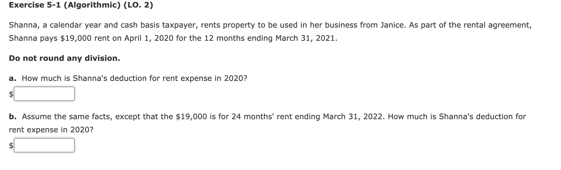  Exercise 5-1 (Algorithmic) (LO. 2) Shanna, a calendar year and cash