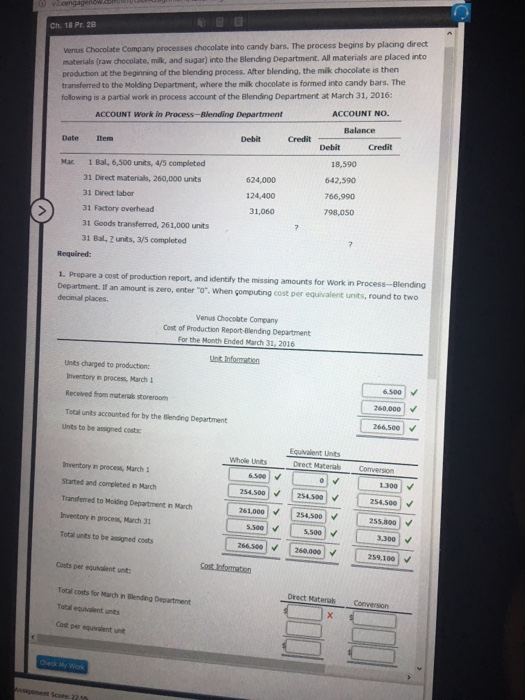  Venus Chocolate Company processes chocolate into candy bars. The process begins