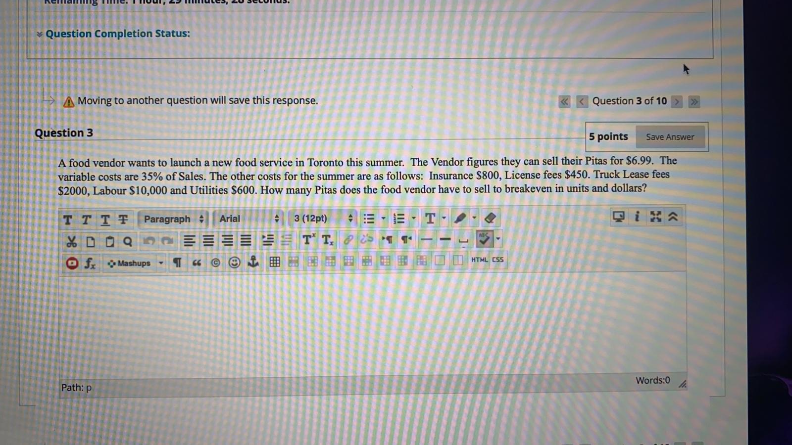  Question Completion Status: A Moving to another question will save this