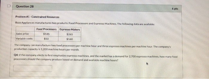  D Question 28 6 pts Problem #1 - Constrained Resources Buzz