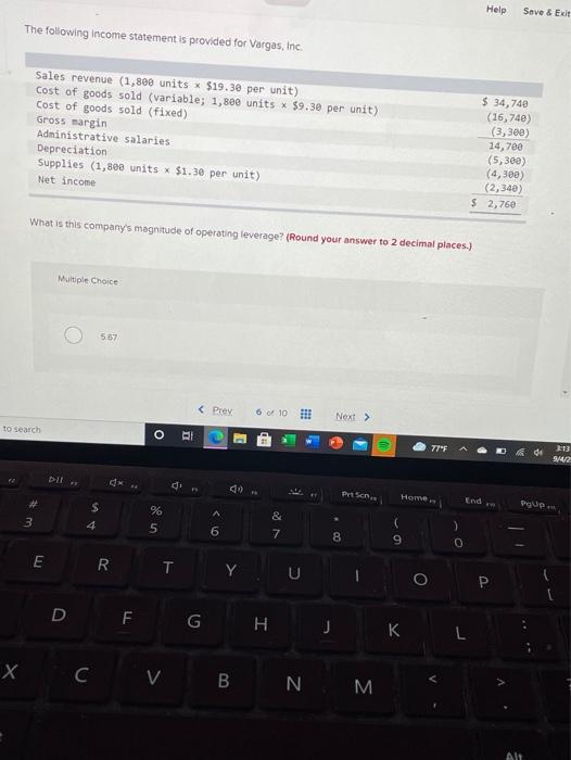  Help Save & Exit The following income statement is provided for