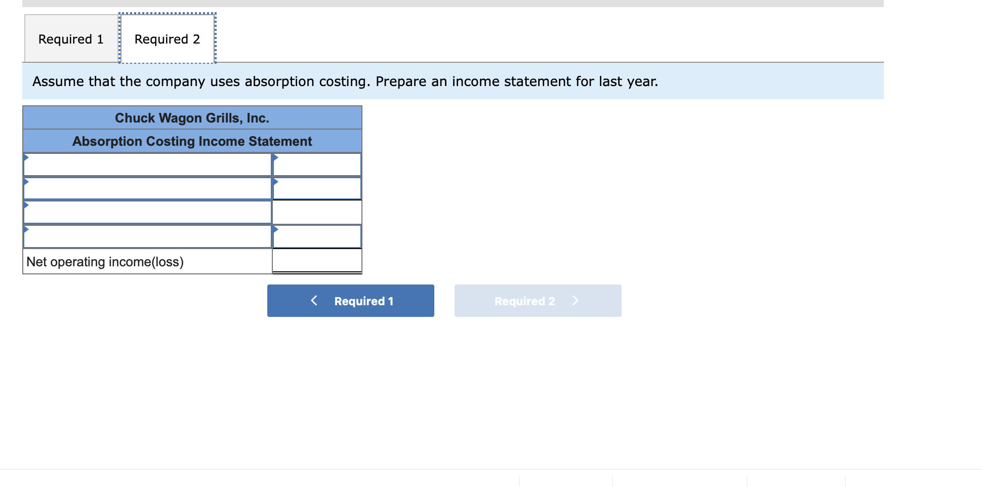 information applies to the questions displayed below.) Chuck Wagon Grills, Inc., makes