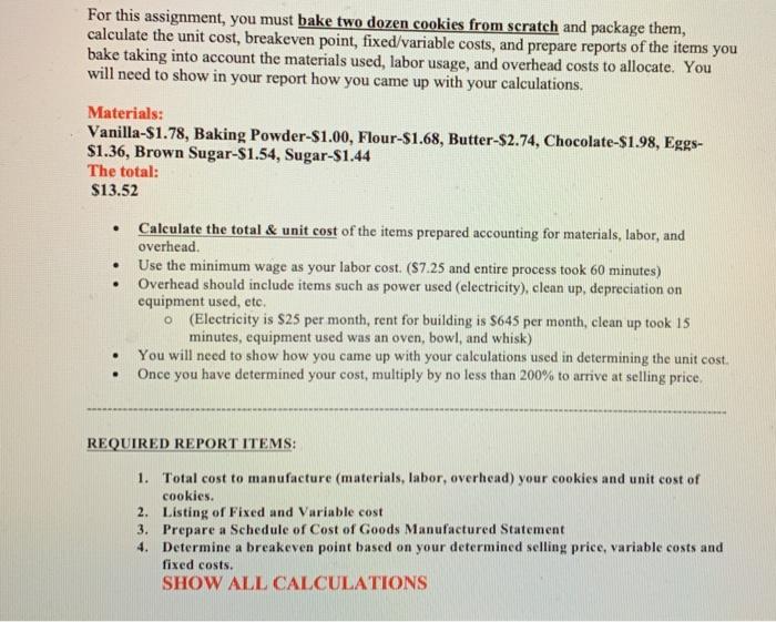  For this assignment, you must bake two dozen cookies from scratch