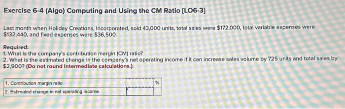  Exercise 6-4 (Algo) Computing and Using the CM Ratio [LO6-3] Last