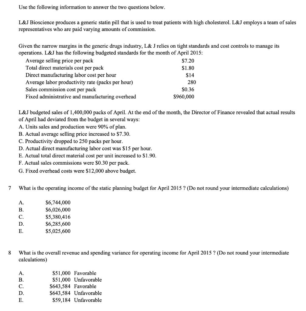 Use the following information to answer the two questions below. L&J Bioscience