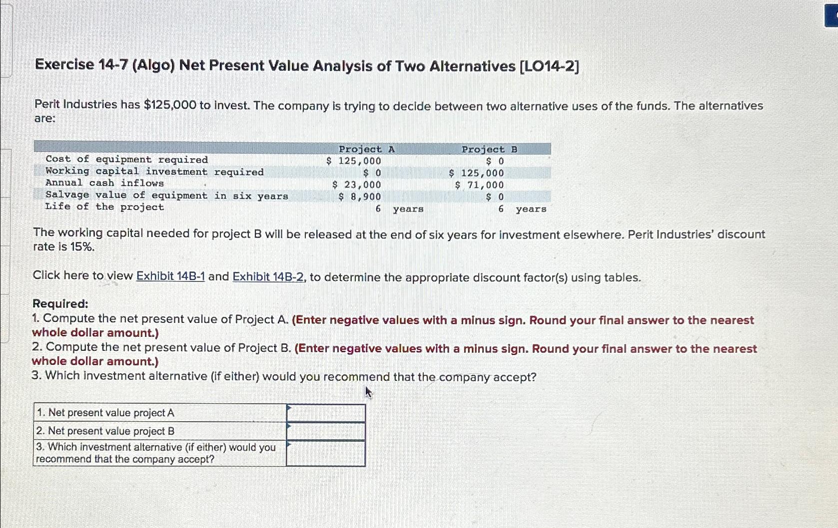  Exercise 14-7(Algo) Net Present Value Analysis of Two Alternatives [LO14-2] Perit