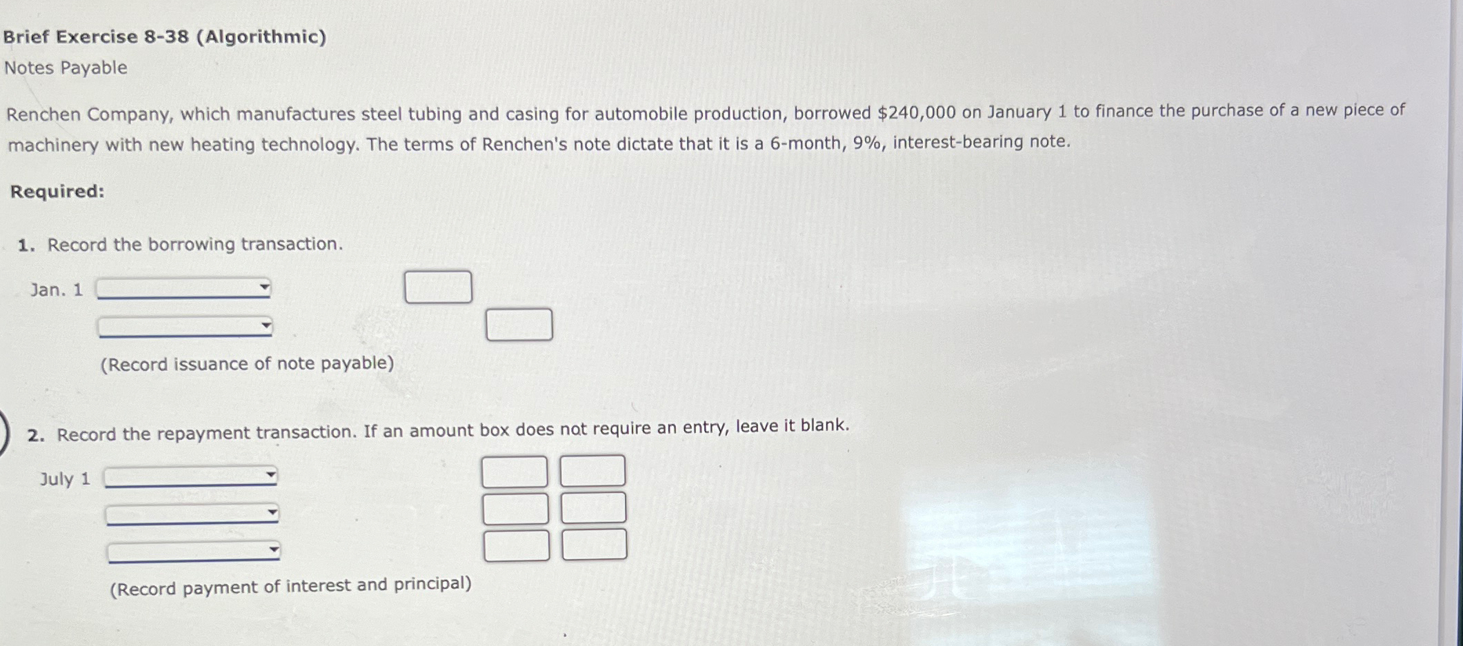  Brief Exercise 8-38(Algorithmic) Notes Payable Renchen Company, which manufactures steel tubing