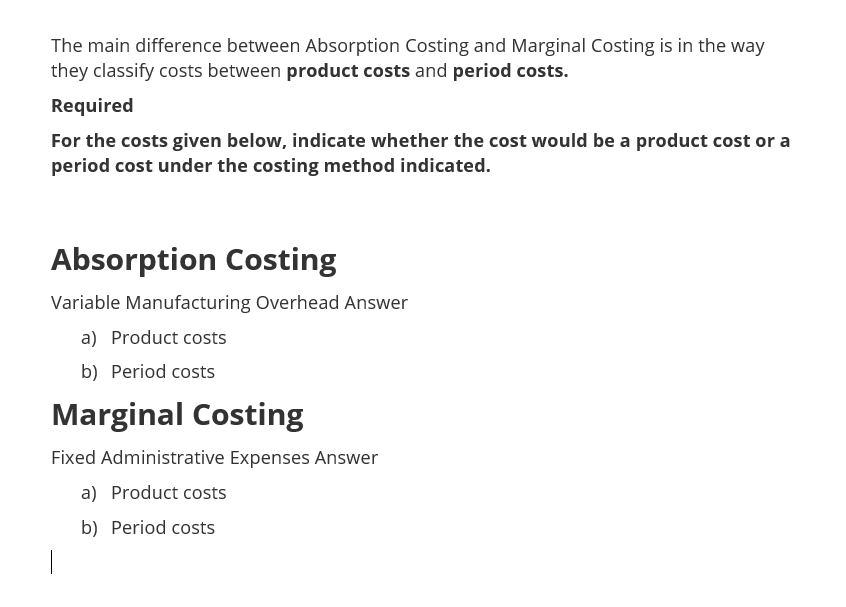 Choose A or B The main difference between Absorption Costing and