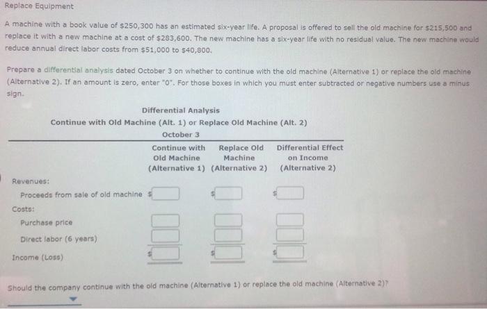  Replace Equipment A machine with a book value of $250, 300