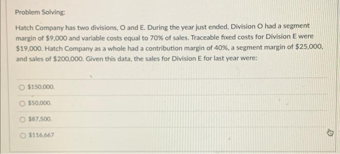 (23) WITH SOLUTIONS PLEASE Problem Solving: Hatch Company has two divisions, and