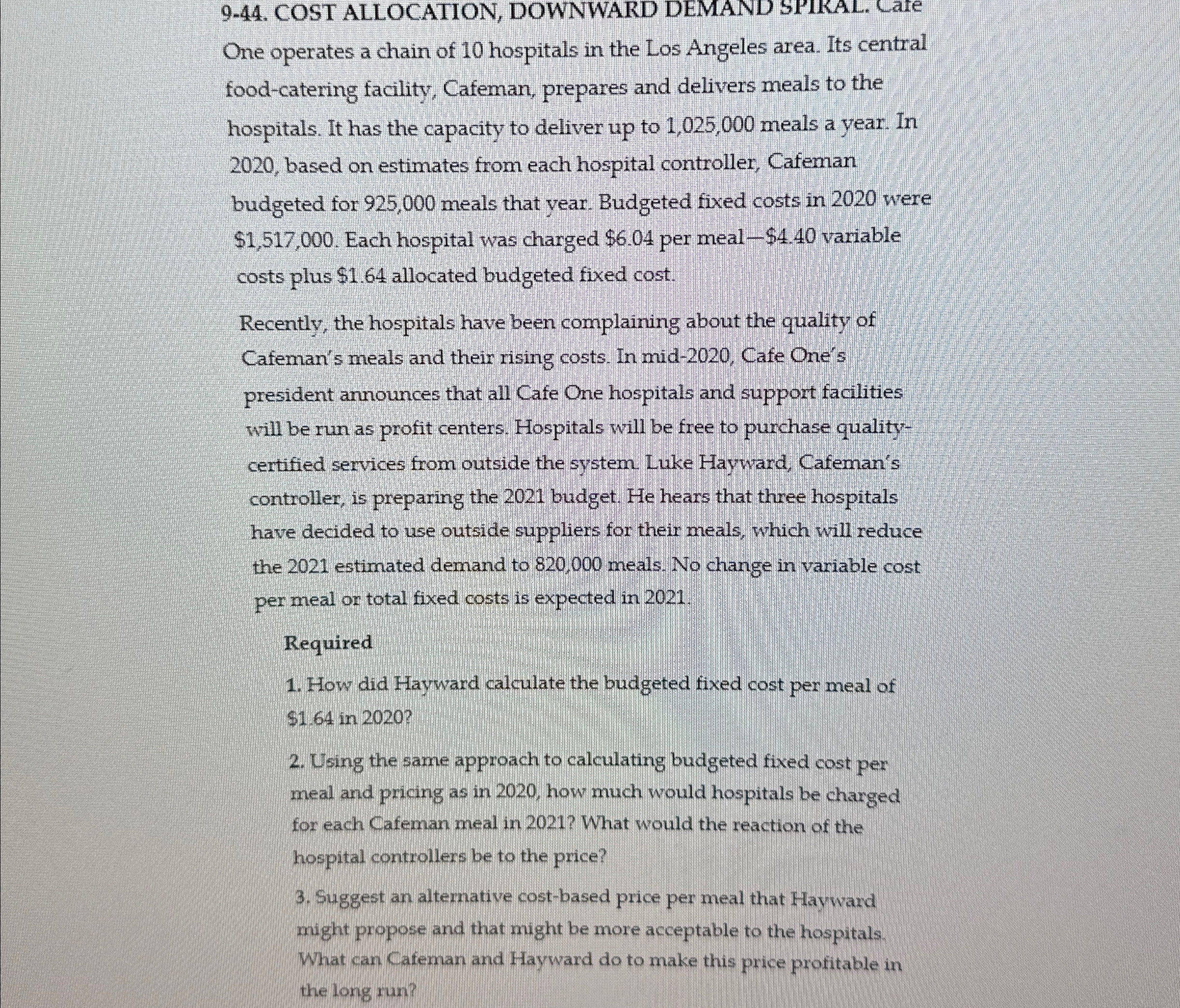  9-44. COST ALLOCATION, DOWNWARD DEMAND SPIKAL. Cate One operates a chain