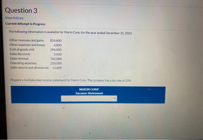  Question 3 View Policies Current Attempt in Progress The following information