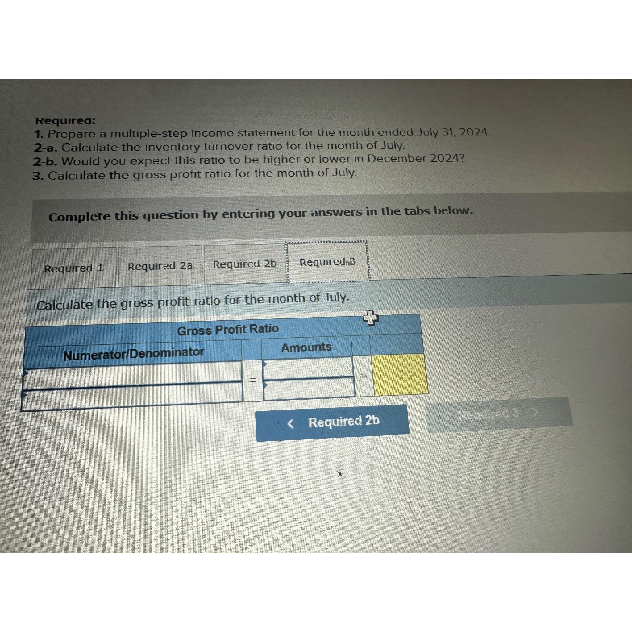  Kequired: Prepare a multiple-step income statement for the month ended July