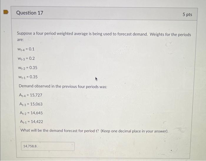  plz need help Suppose a four period weighted average is being