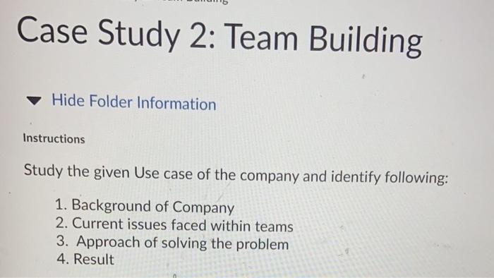 topic - Importance of teaming Case Study 2: Team Building Hide Folder