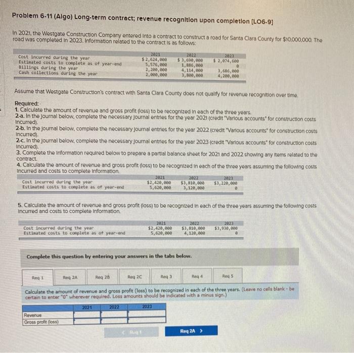  Problem 6-11 (Algo) Long-term contract; revenue recognition upon completion (LO6-9) In