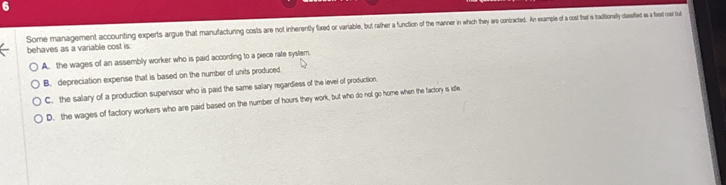  behaves as a variable cost is: A. the wages of an