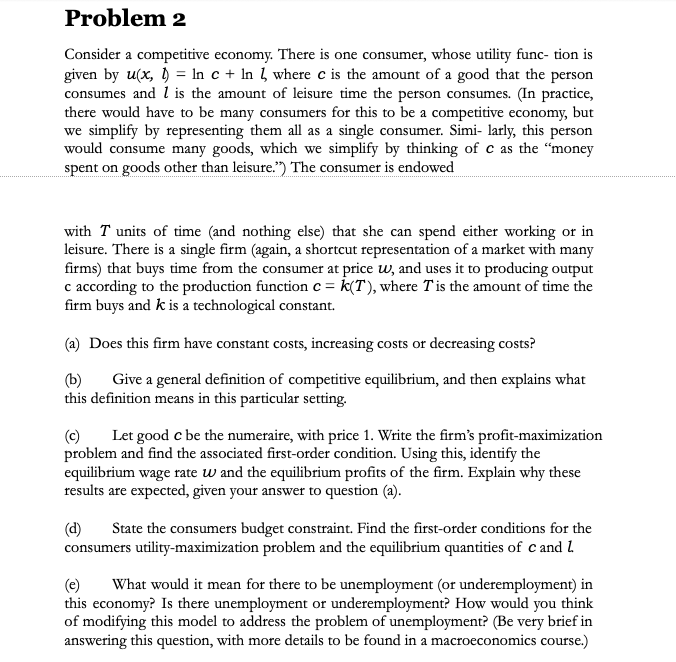  Problem 2 Consider a competitive economy. There is one consumer, whose