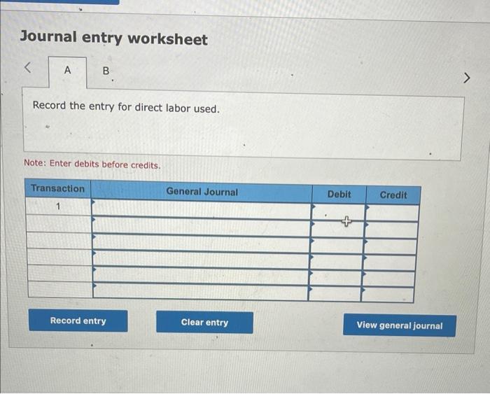 cost of direct labor used for the peric Journal entry worksheet Record
