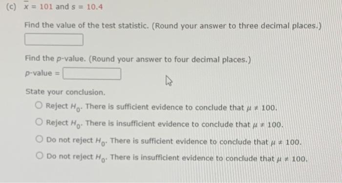 100 A sample of 65 is used. Identify the p-value and state