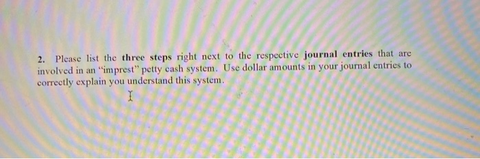 2. Please list the three steps right next to the respective